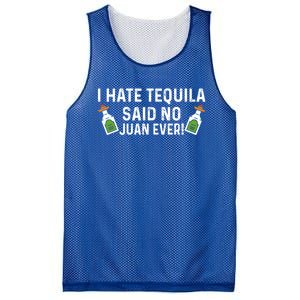 I Hate Tequila Said No Juan Ever Funny Tequila Cinco De Mayo Great Gift Mesh Reversible Basketball Jersey Tank