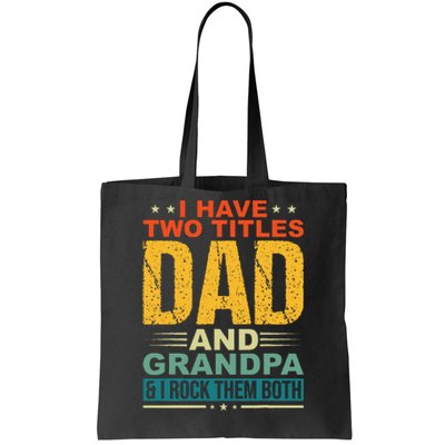 I Have Two Titles Dad And Grandpa Funny Father Day Grandpa Tote Bag