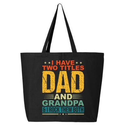 I Have Two Titles Dad And Grandpa Funny Father Day Grandpa 25L Jumbo Tote