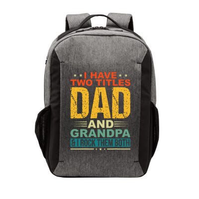 I Have Two Titles Dad And Grandpa Funny Father Day Grandpa Vector Backpack