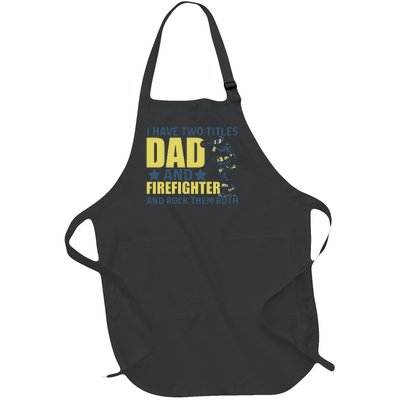 I Have Two Title Dad And Firefighter Full-Length Apron With Pockets