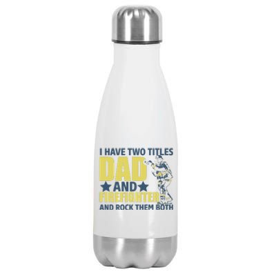 I Have Two Title Dad And Firefighter Stainless Steel Insulated Water Bottle