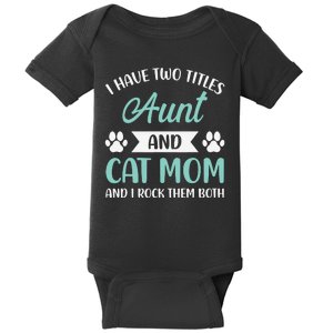 I Have Two Titles Aunt And Cat Mom Fur Mama Mothers Day Baby Bodysuit