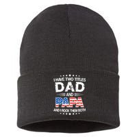 I Have Two Titles Dad And Papa Funny Father's Day Sustainable Knit Beanie