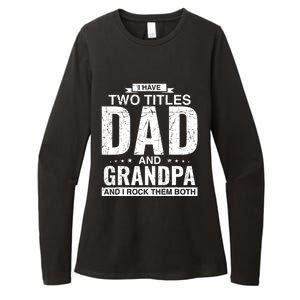 I Have Two Titles Dad And Grandpa Fathers Day Womens CVC Long Sleeve Shirt