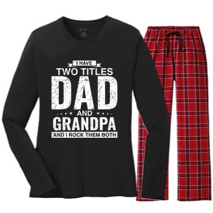 I Have Two Titles Dad And Grandpa Fathers Day Women's Long Sleeve Flannel Pajama Set 