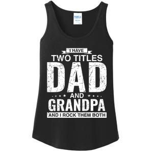 I Have Two Titles Dad And Grandpa Fathers Day Ladies Essential Tank