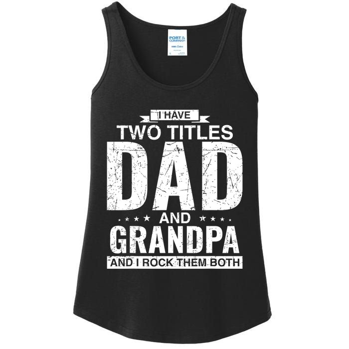 I Have Two Titles Dad And Grandpa Fathers Day Ladies Essential Tank