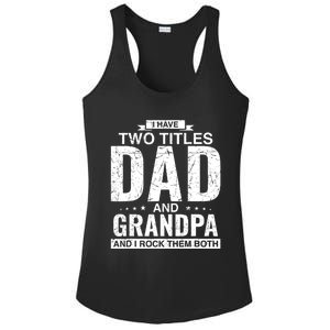 I Have Two Titles Dad And Grandpa Fathers Day Ladies PosiCharge Competitor Racerback Tank