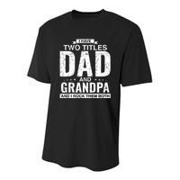 I Have Two Titles Dad And Grandpa Fathers Day Youth Performance Sprint T-Shirt