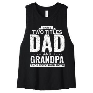 I Have Two Titles Dad And Grandpa Fathers Day Women's Racerback Cropped Tank