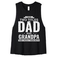 I Have Two Titles Dad And Grandpa Fathers Day Women's Racerback Cropped Tank