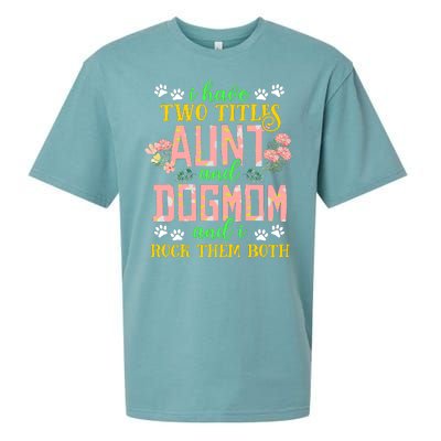 I Have Two Titles Aunt And Dog Mom Flower Funny Dog Lover Sueded Cloud Jersey T-Shirt