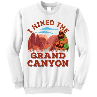 I Hiked The Grand Canyon Souvenir Hiker Hiking  Sweatshirt