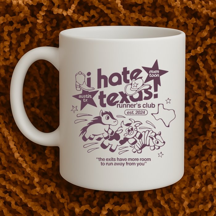 I Hate Texas RunnerS Mug