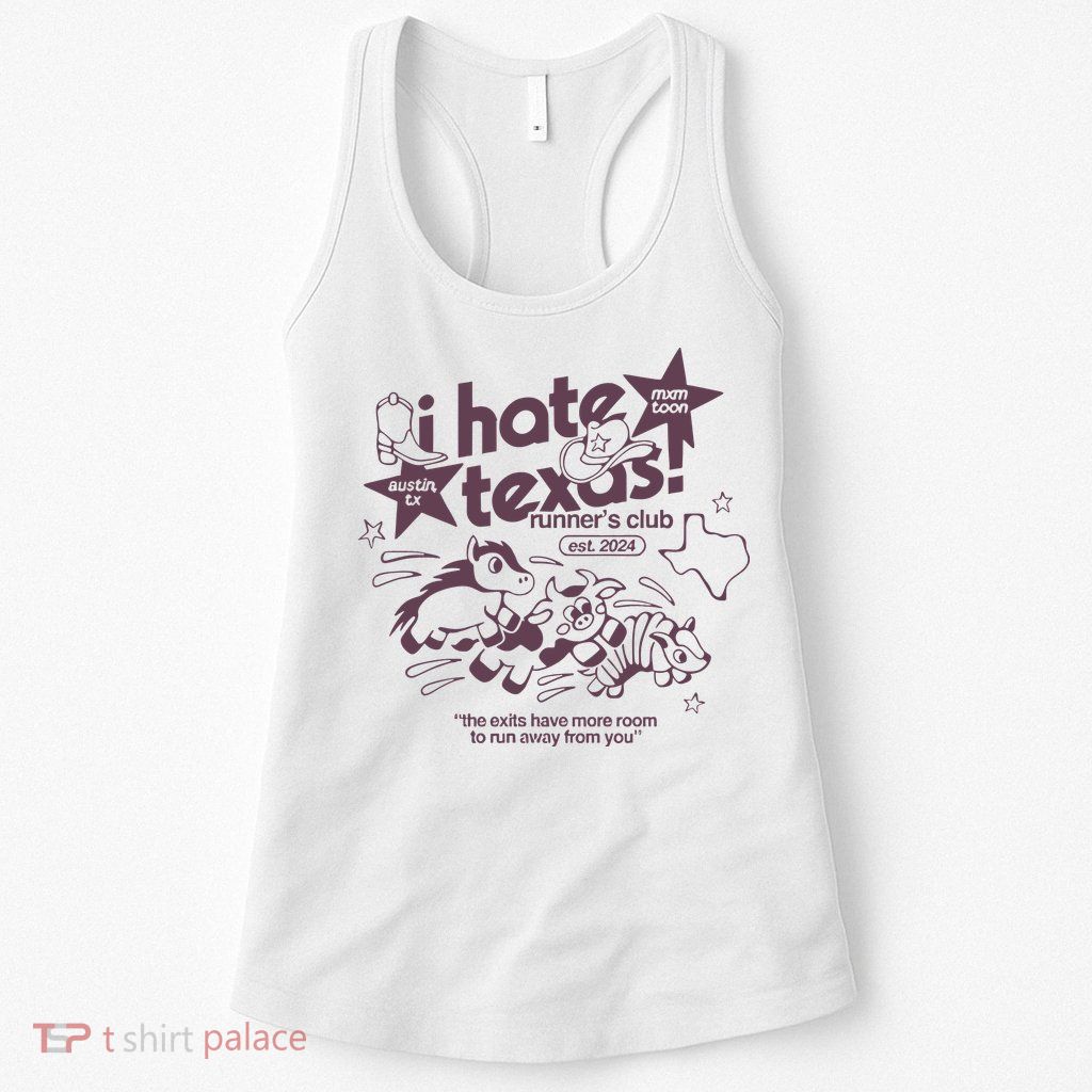 I Hate Texas RunnerS Womens Tank Top