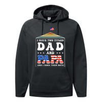 I Have Two Titles Dad And Papa Funny Father's Day Dad Performance Fleece Hoodie