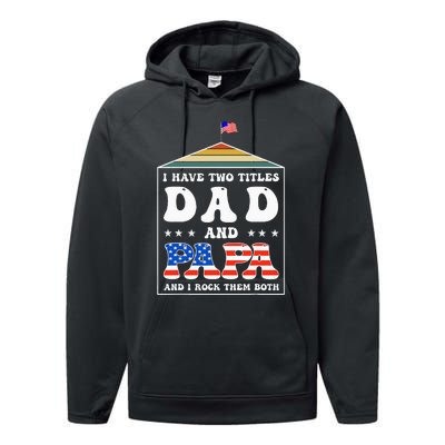 I Have Two Titles Dad And Papa Funny Father's Day Dad Performance Fleece Hoodie