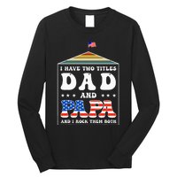 I Have Two Titles Dad And Papa Funny Father's Day Dad Long Sleeve Shirt