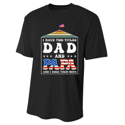 I Have Two Titles Dad And Papa Funny Father's Day Dad Performance Sprint T-Shirt