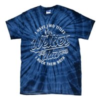 I Have Two Titles Dad And Funny Welder And I Rock Them Both Tie-Dye T-Shirt