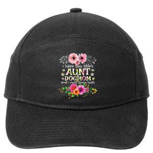 I Have Two Titles Aunt And Dog Mom Flower Funny Dog Lover 7-Panel Snapback Hat