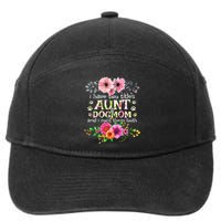 I Have Two Titles Aunt And Dog Mom Flower Funny Dog Lover 7-Panel Snapback Hat