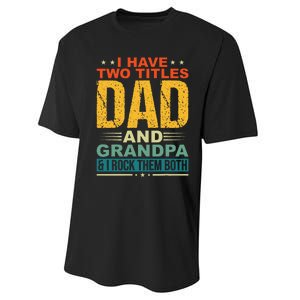 I Have Two Titles Dad And Grandpa Funny Father Day Grandpa Performance Sprint T-Shirt