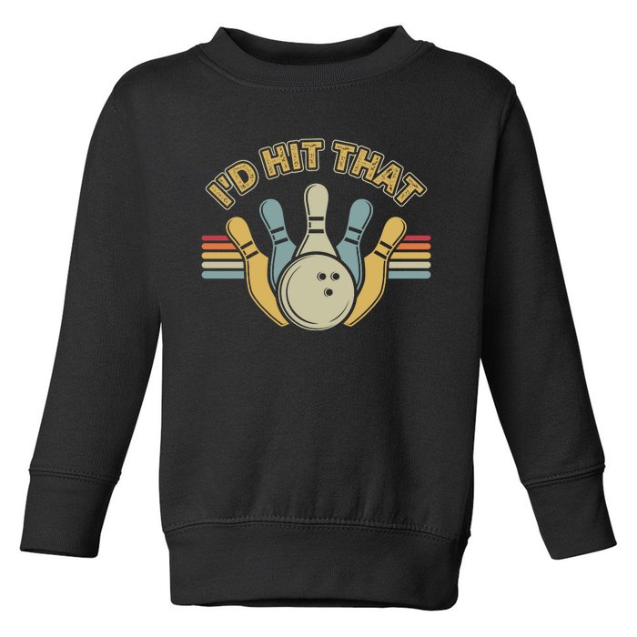 Id Hit That Bowling Toddler Sweatshirt