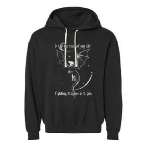 I Had The Time Of My Life Fighting Dragons With You Garment-Dyed Fleece Hoodie