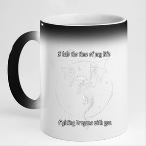 I Had The Time Of My Life Fighting Dragons With You 11oz Black Color Changing Mug