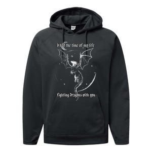 I Had The Time Of My Life Fighting Dragons With You Performance Fleece Hoodie