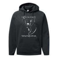 I Had The Time Of My Life Fighting Dragons With You Performance Fleece Hoodie