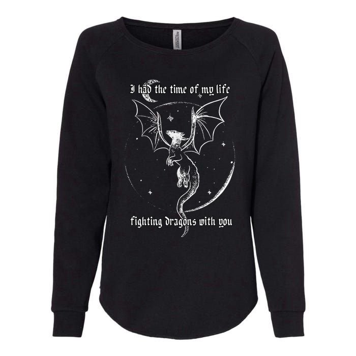 I Had The Time Of My Life Fighting Dragons With You Womens California Wash Sweatshirt