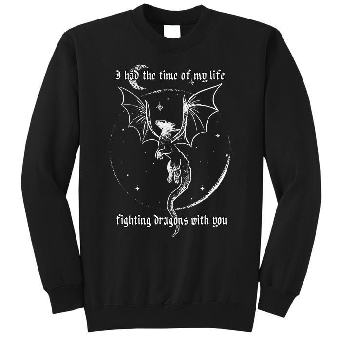 I Had The Time Of My Life Fighting Dragons With You Tall Sweatshirt