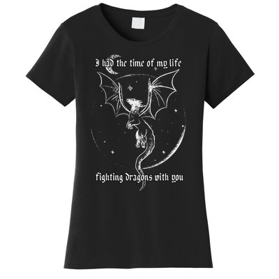 I Had The Time Of My Life Fighting Dragons With You Women's T-Shirt