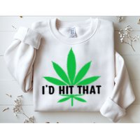 ID Hit That Funny Weed 4/20 Sweatshirt