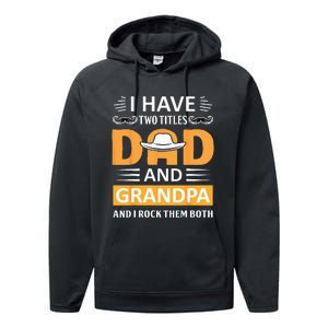 I Have Two Titles Dad And Grandpa Father's Day Grandpa Performance Fleece Hoodie