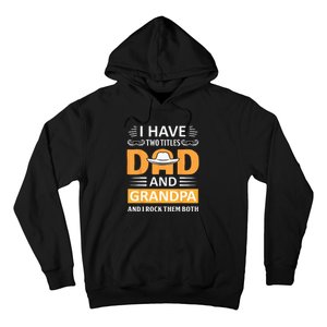 I Have Two Titles Dad And Grandpa Father's Day Grandpa Hoodie