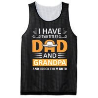 I Have Two Titles Dad And Grandpa Father's Day Grandpa Mesh Reversible Basketball Jersey Tank