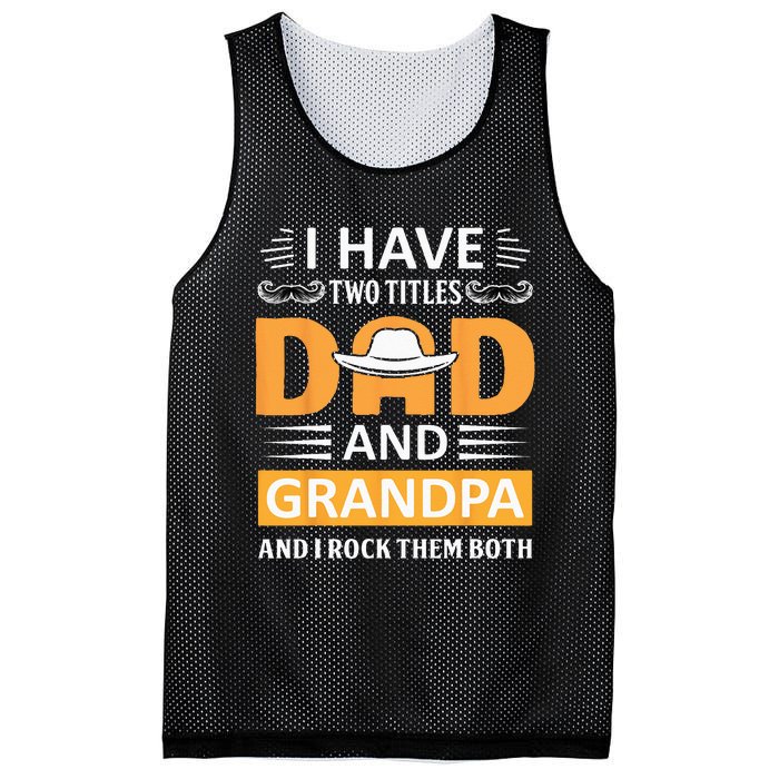 I Have Two Titles Dad And Grandpa Father's Day Grandpa Mesh Reversible Basketball Jersey Tank