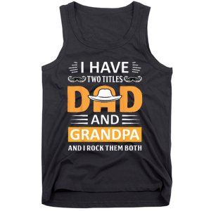 I Have Two Titles Dad And Grandpa Father's Day Grandpa Tank Top