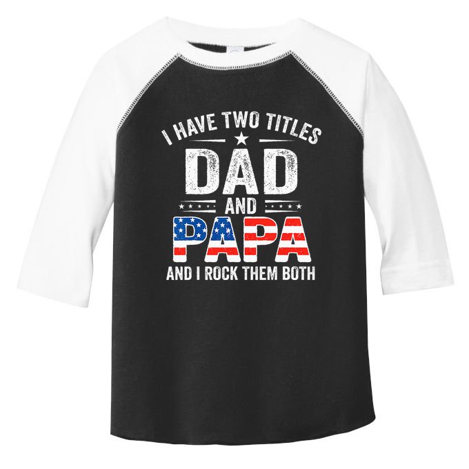 I Have Two Titles Dad And Papa Retro USA Flag Fathers Day Toddler Fine Jersey T-Shirt