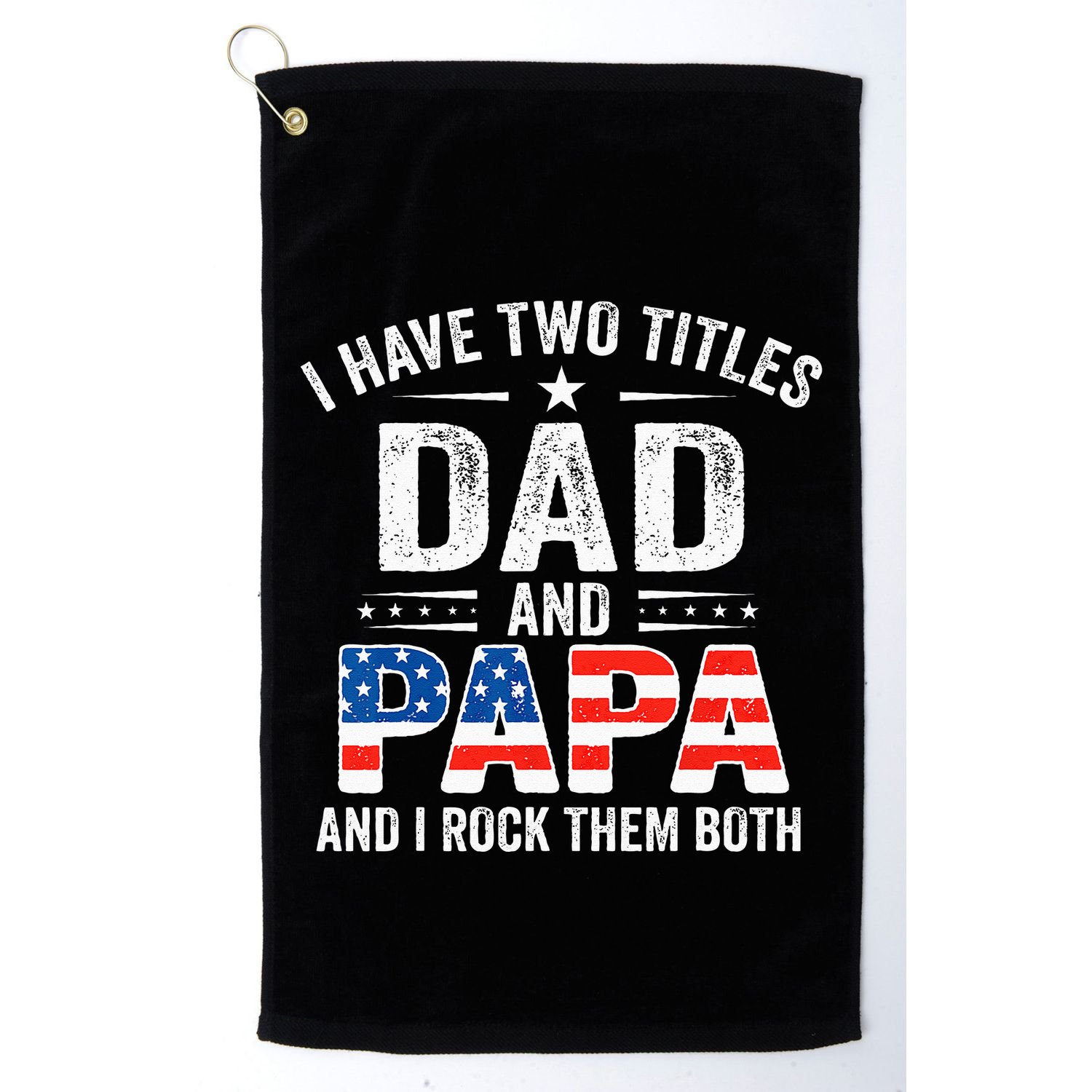 I Have Two Titles Dad And Papa Retro USA Flag Fathers Day Golf Towel
