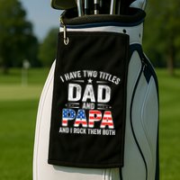 I Have Two Titles Dad And Papa Retro USA Flag Fathers Day Golf Towel