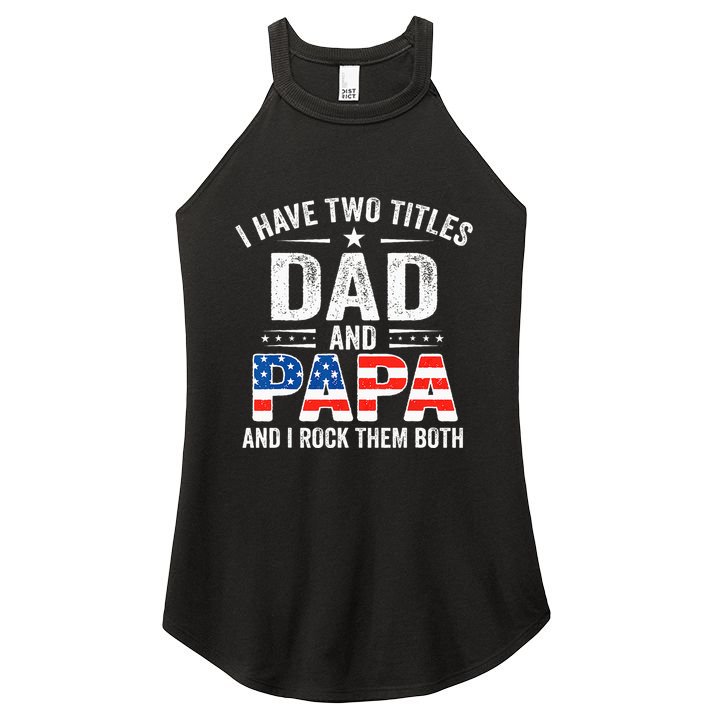 I Have Two Titles Dad And Papa Retro USA Flag Fathers Day Women's Perfect Tri Rocker Tank