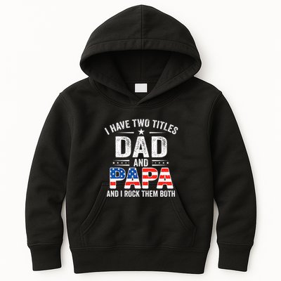 I Have Two Titles Dad And Papa Retro USA Flag Fathers Day Kids Hoodie