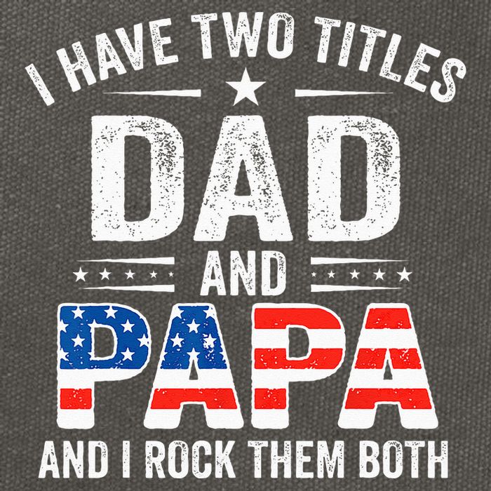 I Have Two Titles Dad And Papa Retro USA Flag Fathers Day Cotton Canvas Backpack