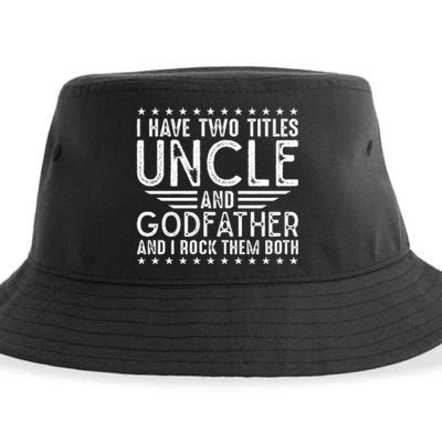 I Have Two Titles Uncle And Godfather I Rock Them Both Sustainable Bucket Hat