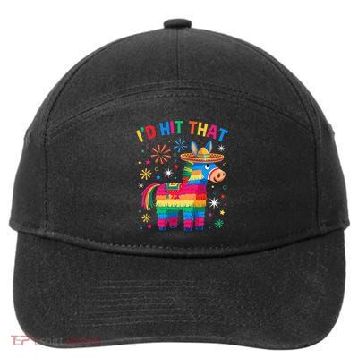 Id Hit That Pinata Funny 5 Cinco De Mayo Party Mexican 7-Panel Snapback Hat